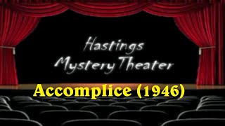 Hastings Mystery Theater "Accomplice" (1946)