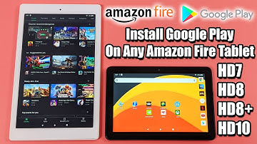 Easily Install Google Play On the Amazon Fire HD8 Or The HD10 Tablets