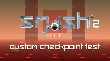 Smash Hit 2 Modding - Custom Checkpoint Test