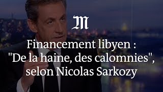 Financement libyen : « De la haine, de la boue, des calomnies », selon Nicolas Sarkozy