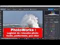 Photoworks  un logiciel de retouche photo en franais puissant et pas cher prsentation et dmo