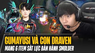 DRAVEN SÁT LỰC CỦA GUMAYUSI HỦY DIỆT SMOLDER - NÉM RÌU CỰC THỐN KHIẾN ĐỐI THỦ BẤT LỰC