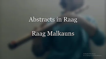 Flute | Abstracts in Raag | Raag Malkauns | Man Tarpat Hari Darshan Ko