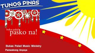 Miniatura de vídeo de "Bukas Palad Music Ministry - Pamaskong Anyaya"
