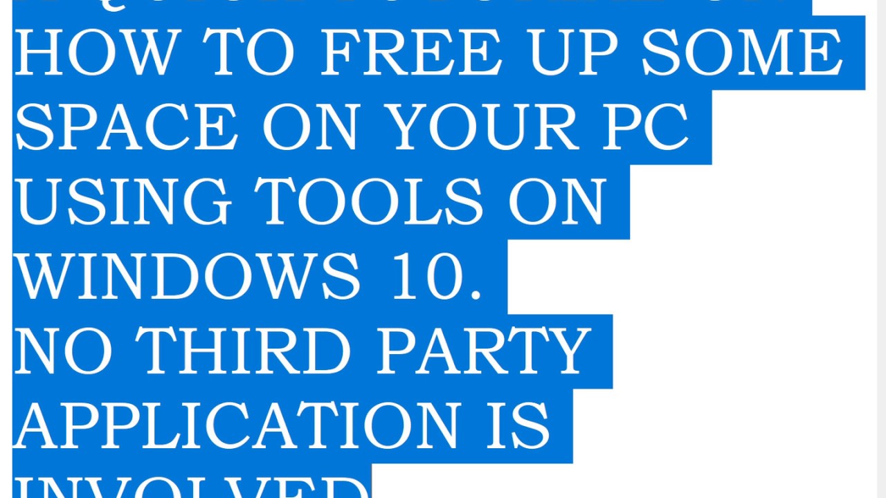 HOW TO FREE UP SPACE ON WINDOWS 10 YouTube