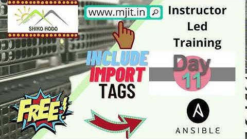 What is Ansible Include, Import &Tag Agenda | Ansible Tutorial for Beginners Series | ILT | Part 11