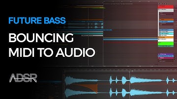Bouncing MIDI to Audio - Future Bass Quick Tip - Part 3