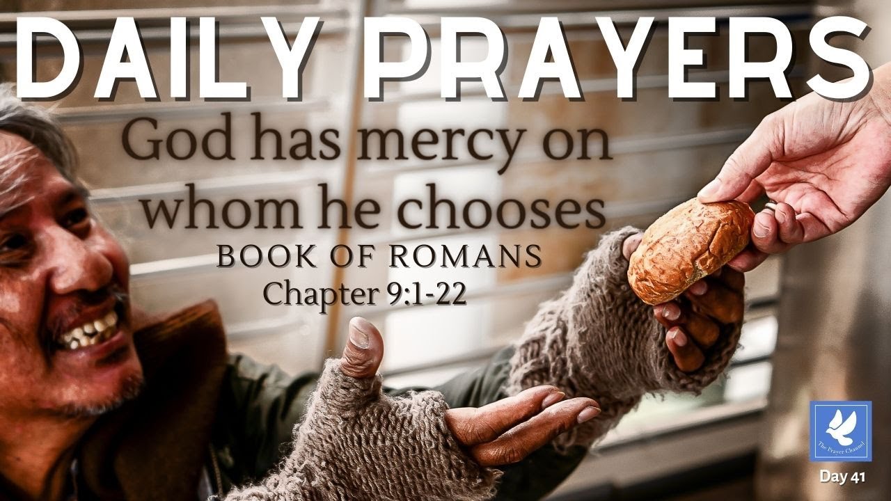 God Has Mercy On Whom He Chooses | Prayers - Book of Romans 9 | The Prayer Channel (Day 41)