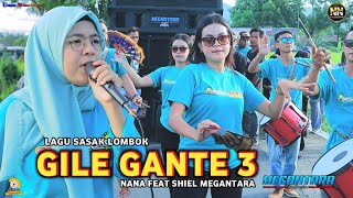 LAGU SASAK GILE GANTE 3 COVER LIVE NANA NUTRISARI FEAT SHIEL MEGANTARA