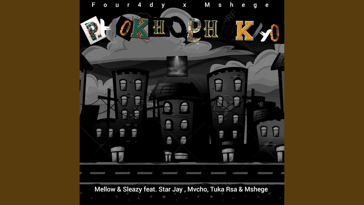 Felo Le Tee, Mellow & Sleazy_Phokhophokho and Four4dy, Mshege, Star Jay, Mvcho & Tuka Rsa...