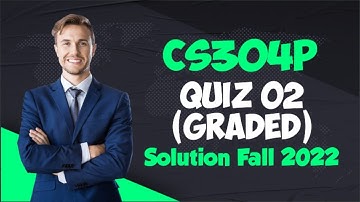 CS304P - Object Oriented Programming (Practical) Quiz 2 Graded Solution Fall 2022 | CS304P quiz 2