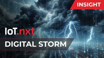 IoT.nxt: The Digital Storm