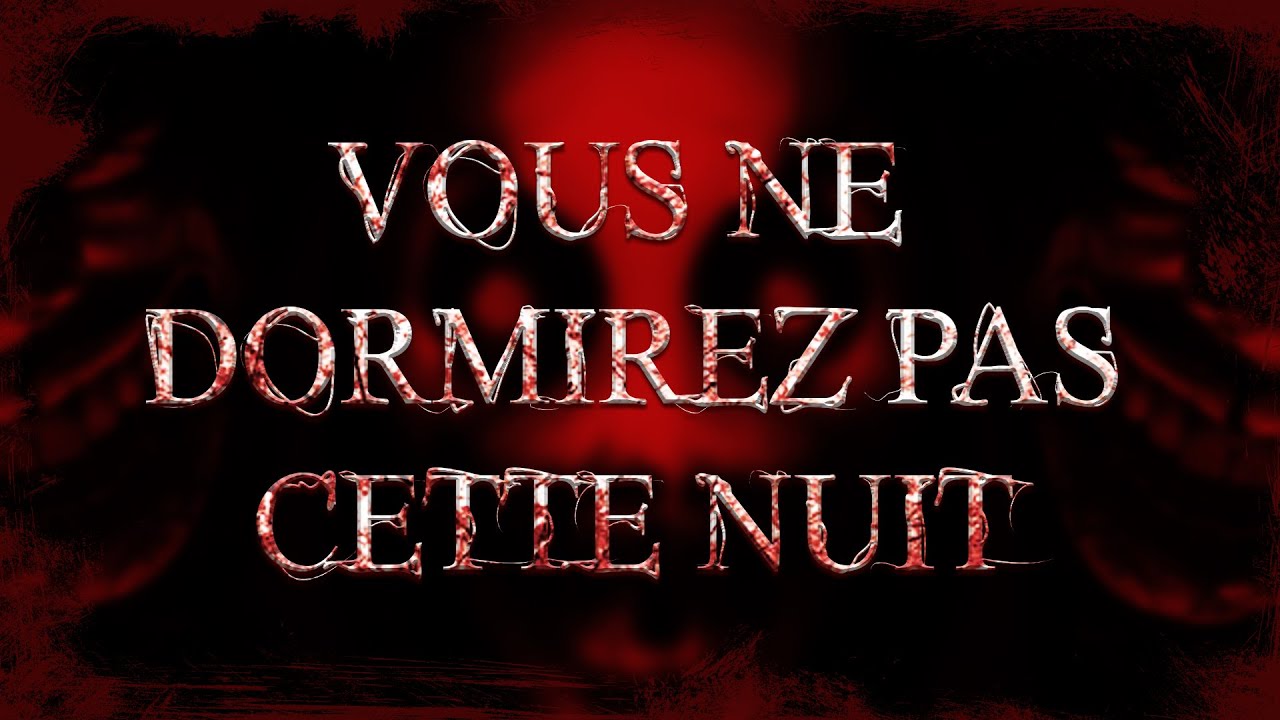 Vous ne DORMIREZ PAS cette nuit… | CREEPYPASTA FR