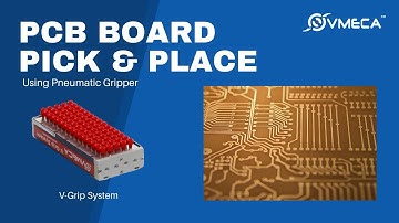 Large PCB Board Pick & Place using Pneumatic Vacuum Gripper (V-Grip System)
