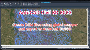 Create DEM files using global mapper and export to AutoCad Civil3D I AUTOCAD CIVIL 3D TUTORIAL