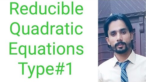 Class 11 Maths Ch#4 Reducible Quadratic Equations type#1