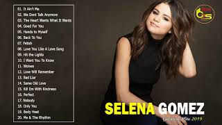 Selena Gomez Full Songs 2019 - Selena Gomez Greatest Hits Album 2019