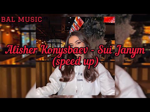 Alisher Konysbaev — Sui Janym (speed up)