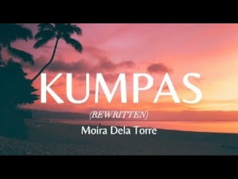 KUMPAS (REWRITTEN) - Moira Dela Torre | Lyric Video