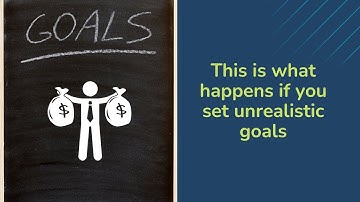 Setting Unrealistic Goals