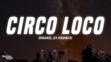 Drake & 21 Savage - Circo Loco (Lyrics)