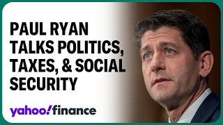Former House Speaker Paul Ryan talks GOP, politics, Social Security, and taxes