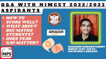 Q&A Session for NIMCET 2022/2023 Aspirants by SDE INTERN @AMAZON Shashank Shekhar Pandey(AIR 05)