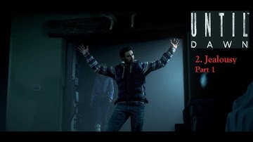 Until Dawn Walkthrough - Chapter 2: Jealousy - Part 1