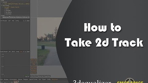 How to Take 2d Track in 3dEqualizer #SMICS space.