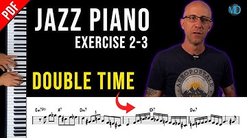 How To Improvise Double Time! Jazz Piano Improvisation Exercise 2-3 #jazzimprovisation