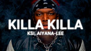 KSI - Killa Killa (feat. Aiyana-Lee) (Clean - Lyrics)