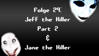 Let's Creep: Folge 29 - Jeff the Killer Part 2 & Jane the Killer [Ü] [German]