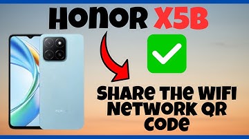 How to Share the WiFi Network QR Code on Honor X5b