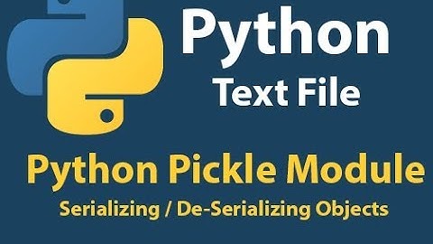 Python Pickle Module: Serializing and De-Serializing of Object | Saving Objects
