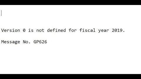Version 0 is not defined for fiscal year 2019. Message No. GP626