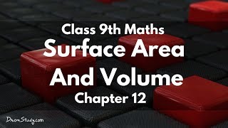 Surface Area And Volume (Chapter 12): Class 9 IX Maths CBSE