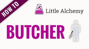 How to make a BUTCHER in Little Alchemy