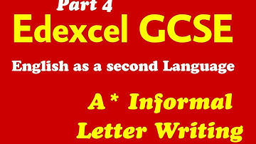 Edexcel GCSE ESL 4ES1 | Part 4 informal Letter writing