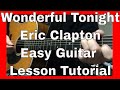 Wonderful Tonight - Eric Clapton Easy Guitar Lesson