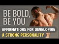 Affirmations for Developing a Strong Personality
