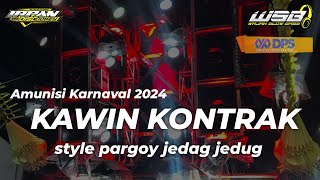 DJ KARNAVAL 2024 KAWIN KONTRAK FULL PARGOY JEDAG JEDUG STYLE BOJO BIDUAN