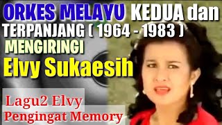 Orkes Melayu TERLAMA Iringi ELVY SUKAESIH ( 1964 - 1983 )