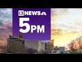 13News Top Stories 5 P M May 12 2026 