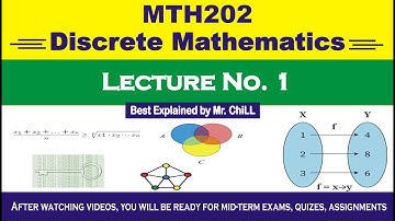 MTH202 Lecture No. 1 (Discrete Mathematics) Best Explained Short Lecture