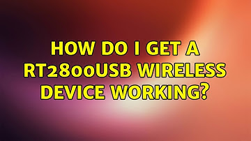 Ubuntu: How do I get a rt2800usb wireless device working?