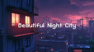 Beautiful Night City 🌜 Lofi Deep Sleep 😴 Lofi Radio - Beats To Relax/Study To by Chill Cities Vibes 36,217 views 2 months ago 24 hours