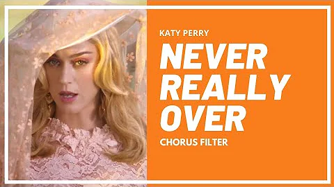 Katy Perry - Never Really Over (Second and Final Chorus Filter / Hidden Vocals)