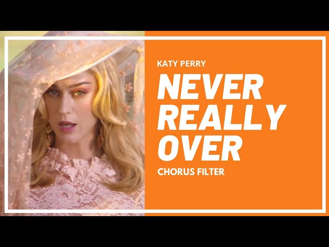 Katy Perry - Never Really Over (Second and Final Chorus Filter / Hidden Vocals)