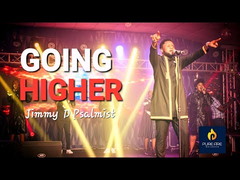 GOING HIGHER | JIMMY D PSALMIST. LIVE