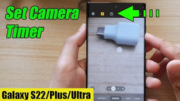 Galaxy S22/S22+/Ultra: How to Set Camera Timer